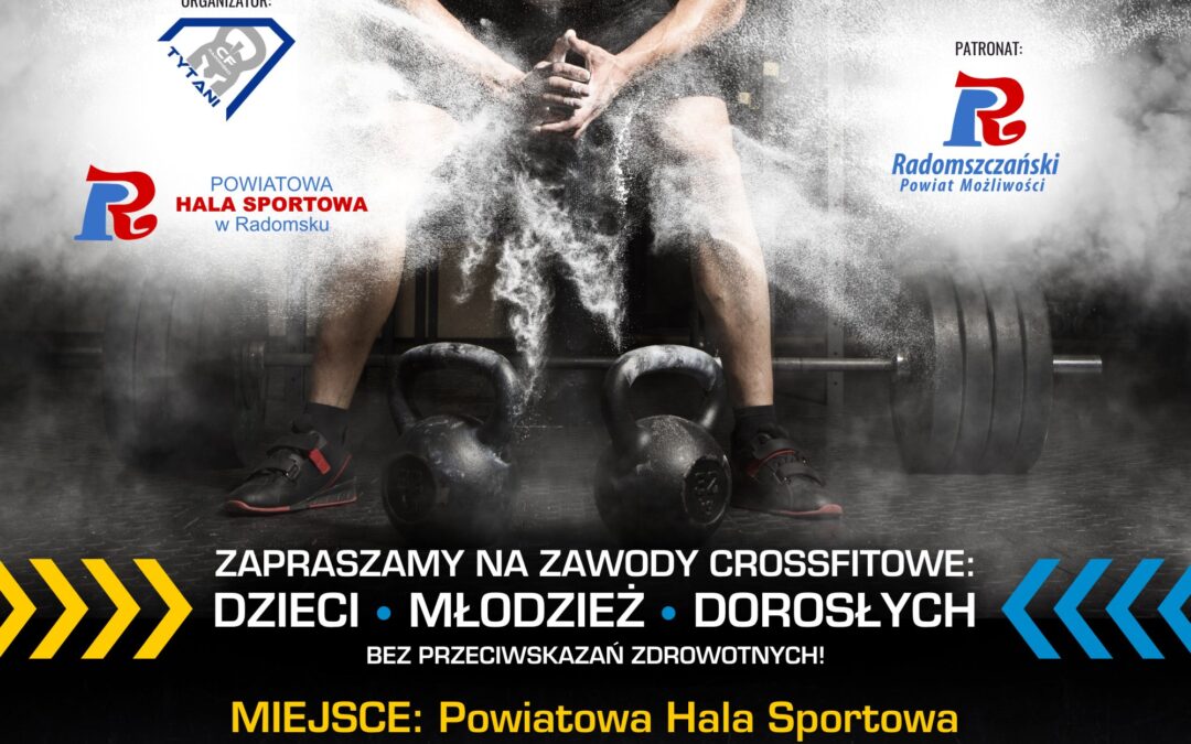VI Mistrzostwa Powiatu Radomszczańskiego w Crossfit TITANS GAMES 2020